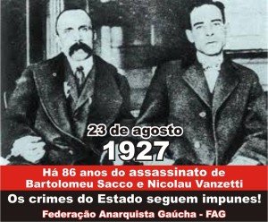 Homenagem - Sacco e Vanzetti - 86 anos desde a eletrocussão de dois anarquistas de origem italiana em 23 de agosto de 1927, em Massachusetts.  