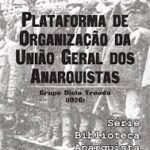 A Plataforma organizacional da União Geral dos Anarquistas (Projeto)